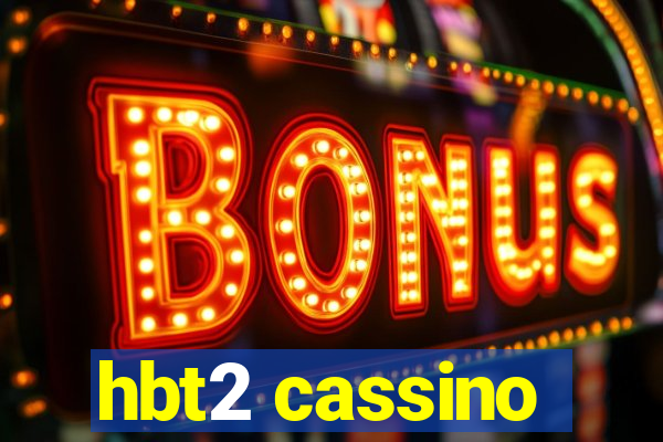 hbt2 cassino